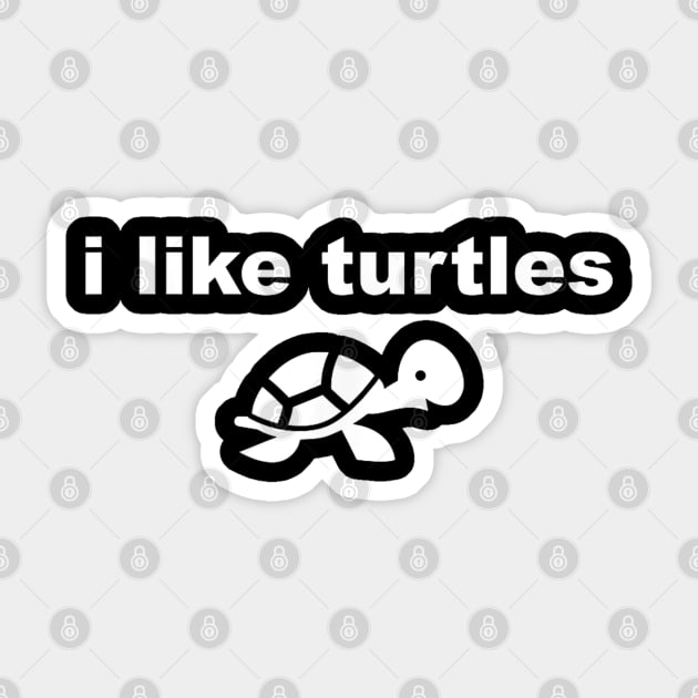 I like turtles turtle Shirt Sticker by Arif Mehmood